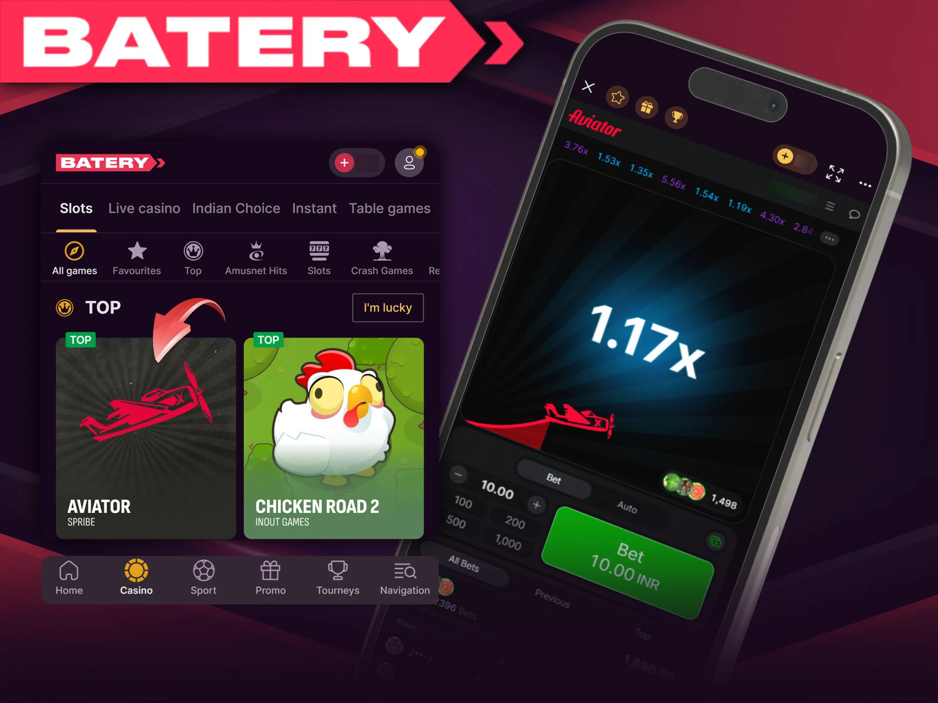 Go to the Batery casino section and find the Aviator game.